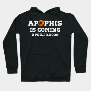 Apophis Asteroid is coming 99942 APRIL.13.2029 T-Shirt Hoodie